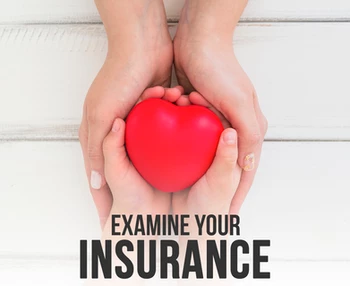 Examine your insurance