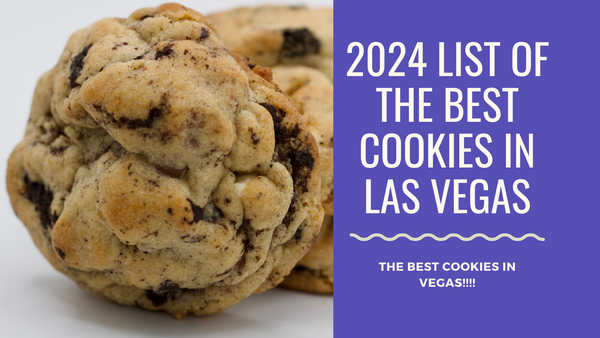 2024 List of the best cookies in Las Vegas