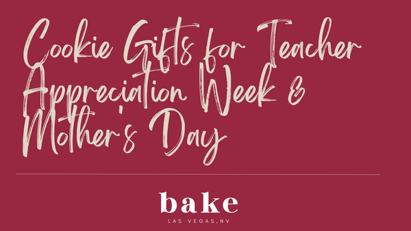 Cookie Gifts for Teacher Appreciation Week  & Mothers Day from bake