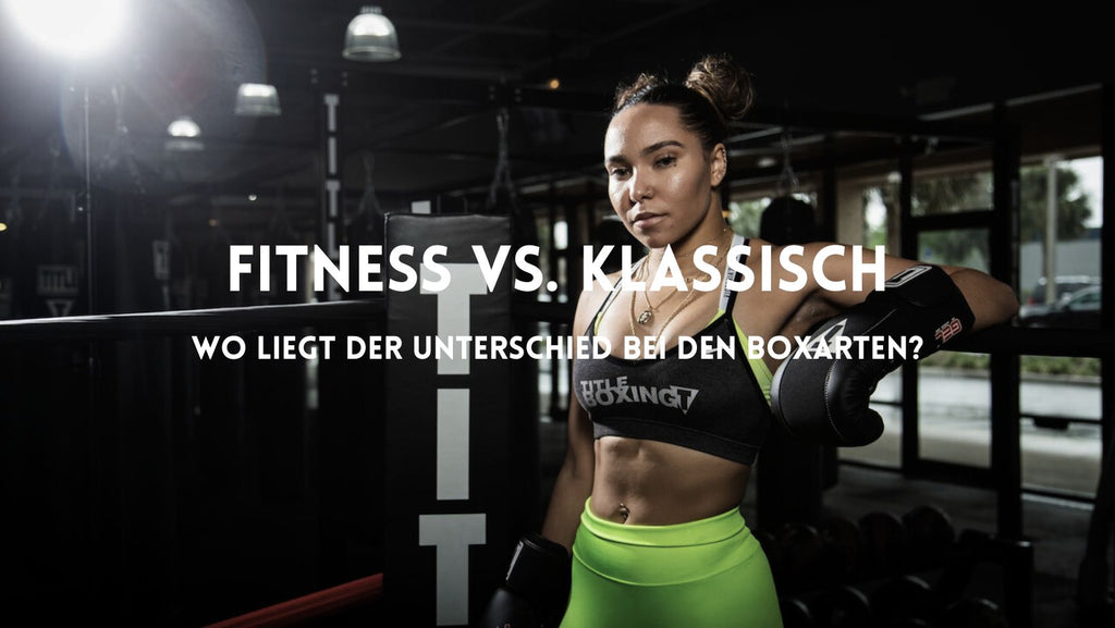 Fitnessboxen versus klassisches Boxen