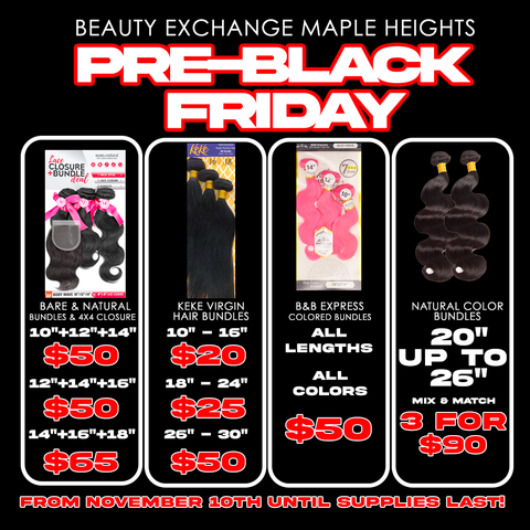 Beauty Exchange Pre Black Friday Maple Heights Sale Nov 10th until supplies last