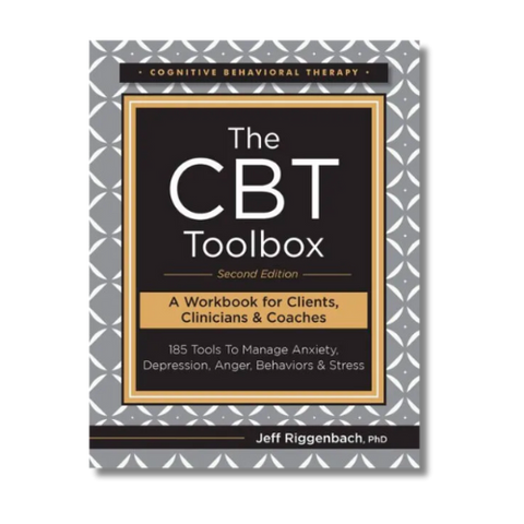 The CBT Toolbox: 185 Tools to Manage Anxiety, Depression, Anger, Behaviors & Stress