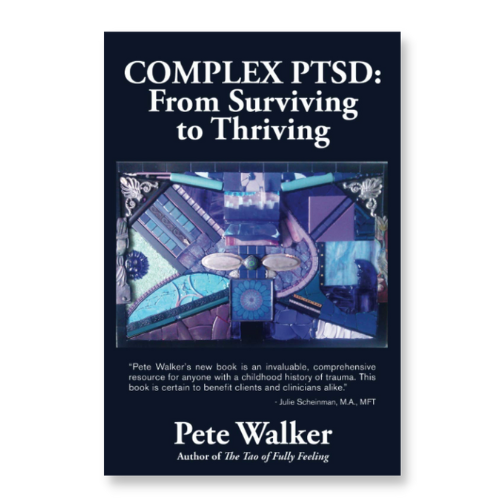 Complex PTSD: From Surviving to Thriving: A Guide and Map for Recovering from Childhood Trauma – Pete Walker
