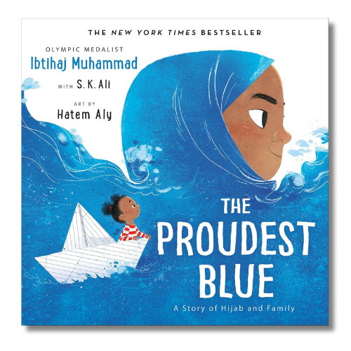 The Proudest Blue: A Story of Hijab and Family by Ibtihaj Muhammad