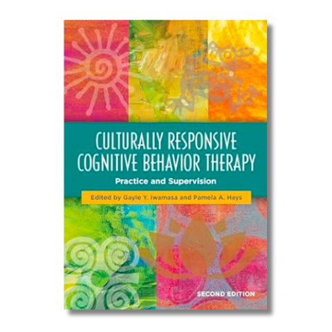 Culturally Responsive Cognitive Behavior Therapy: Practice and Supervision