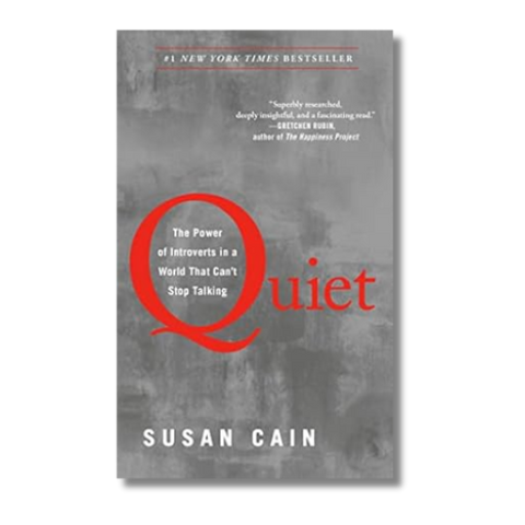 Quiet: The Power of Introverts in a World That Can't Stop Talking by Susan Cain