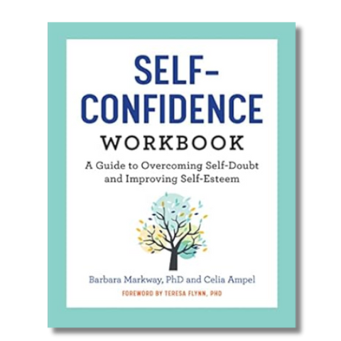 The Self-Confidence Workbook by Barbara Markway