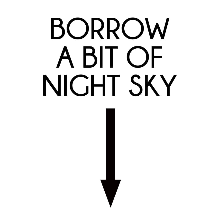 Borrow A Bit Of The Night Sky