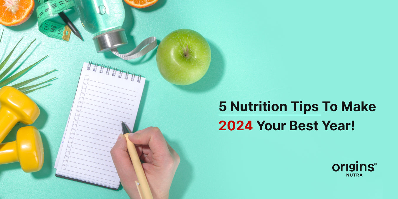 5 Nutrition Tips To Make 2024 Your Best Year!