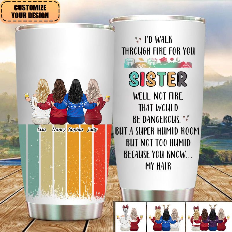 Personalized Tumbler - Up to 6 Sistes - I Would Fight A Bear For You  Sisters  (5222)