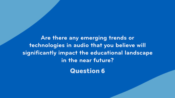 Graphic containing question number six to Mark at TWT Audio