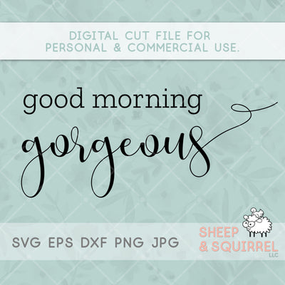 Hello Handsome and Good Morning Gorgeous, cut files