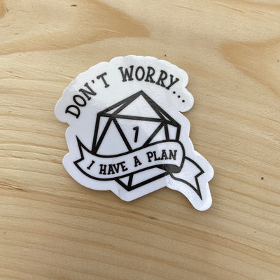 Don’t Worry I Have A Plan Sticker