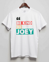 Picture of "Personalized 'Be Kind Be JOEY' Inspiring Quote Custom T-Shirt"