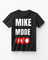Picture of "Personalized MIKE MODE ON T-Shirt, High-Quality Print with MIKE"