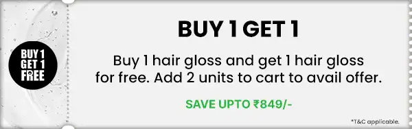 Buy 1 hair gloss and get 1 hair gloss for free. Add 2 units to cart to avail offer.