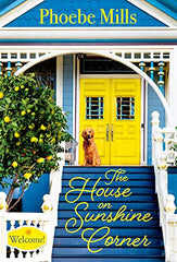 The House on Sunshine Corner by Phoebe Mills