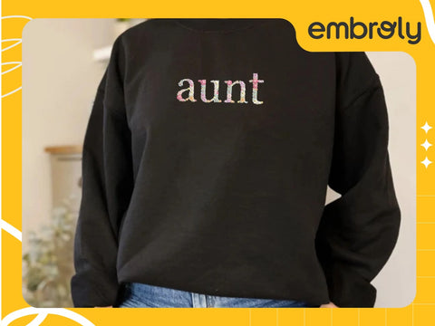 Mother's Day gift ideas for aunt - An embroidered Aunt sweatshirt