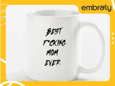 The best f*cking mom ever mug, a fun and personalized gift