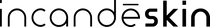 Incandeskin