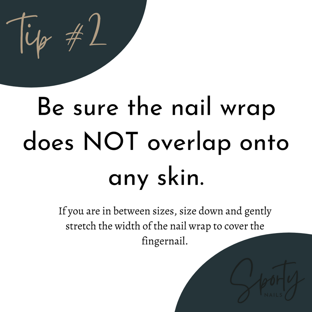 tips for making nail wraps last longer: do not let nail wrap overlap onto any skin