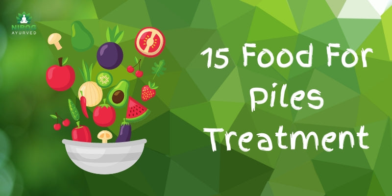 15 Food for piles treatment - Nirogayurved