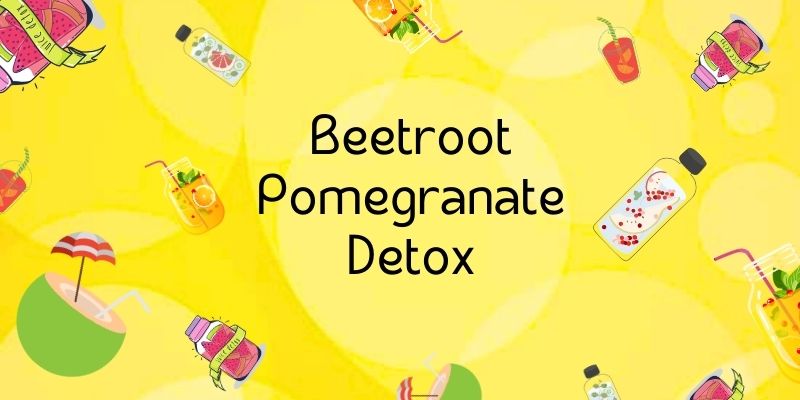 Beetroot Pomegranate Detox Morning Drink For Glowing Skin - Nirogayurved