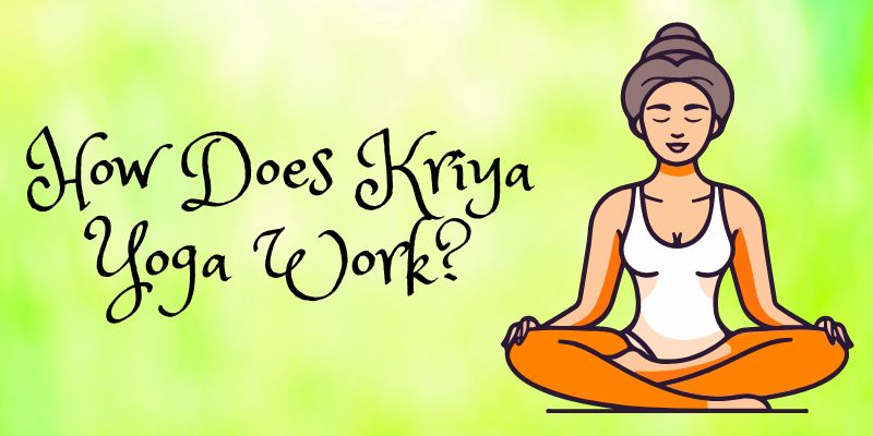 How Does Kriya Yoga Work - Nirogayurved