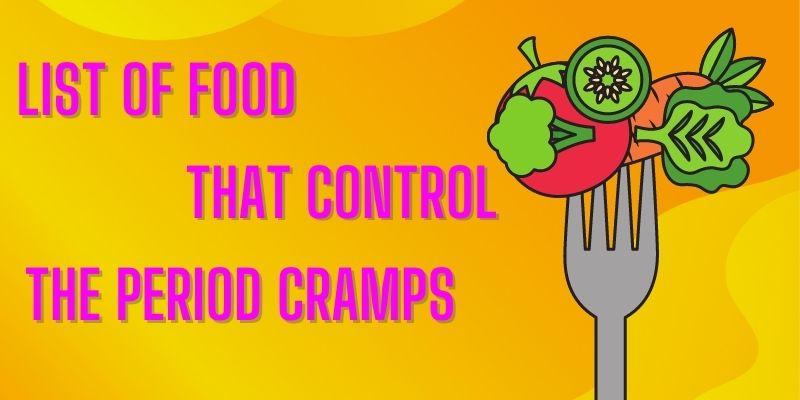 List of food that control the period cramps - Nirogayurved