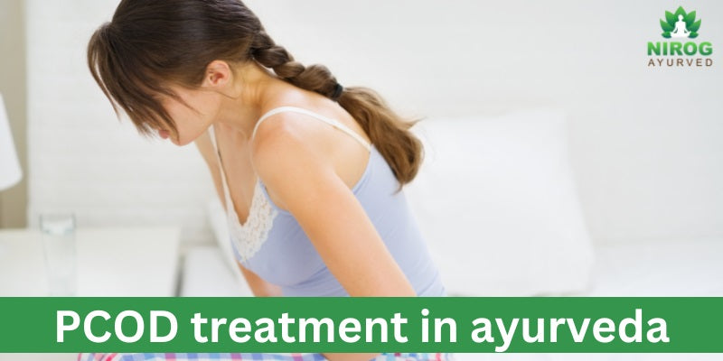 PCOD treatment in Ayurvedic or Ayurveda