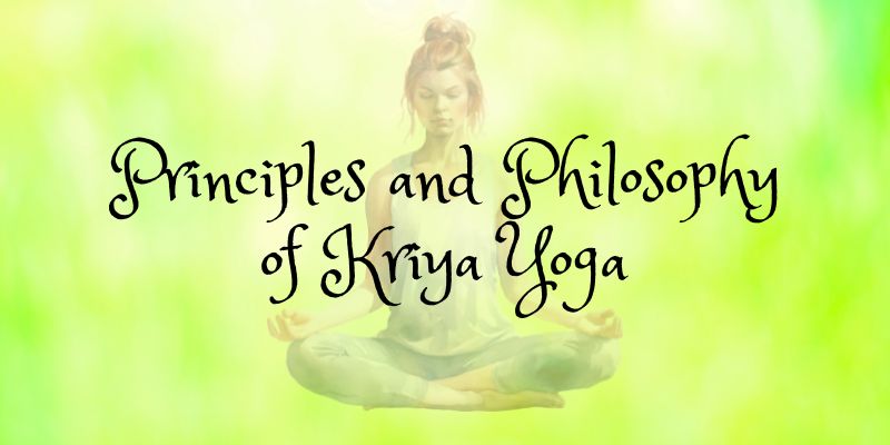 Principles and Philosophy of Kriya Yoga - Nirogayurved