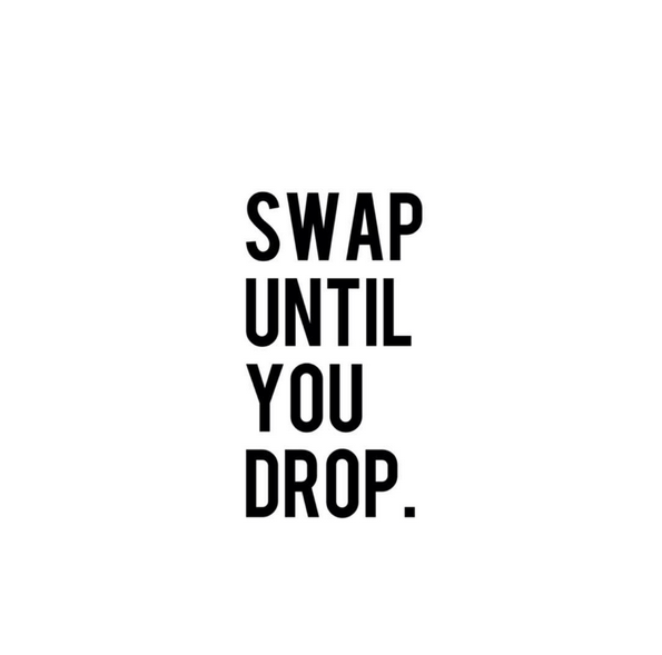Swap until you drop