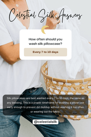 how often to wash your silk pillowcase blog answer every 7-10 days