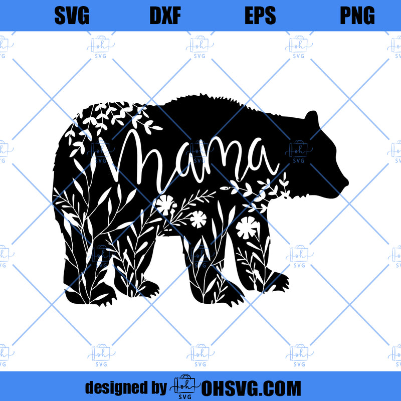 The Original Floral Mama Bear SVG, Mama Bear SVG, Mama SVG - ohsvg