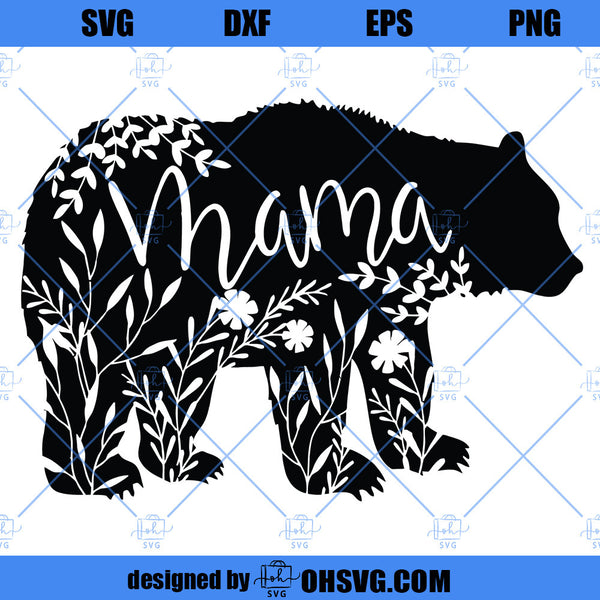 The Original Floral Mama Bear SVG, SVG Cricut Silhouette, SVG PNG DXF ...