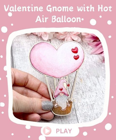 Valentine Gnome with hot Air Balloon tutorial