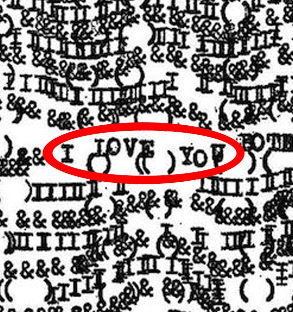 Letters and symbols printed by a typewriter in such a way that they are blended. The phrase 'I love you' is visible