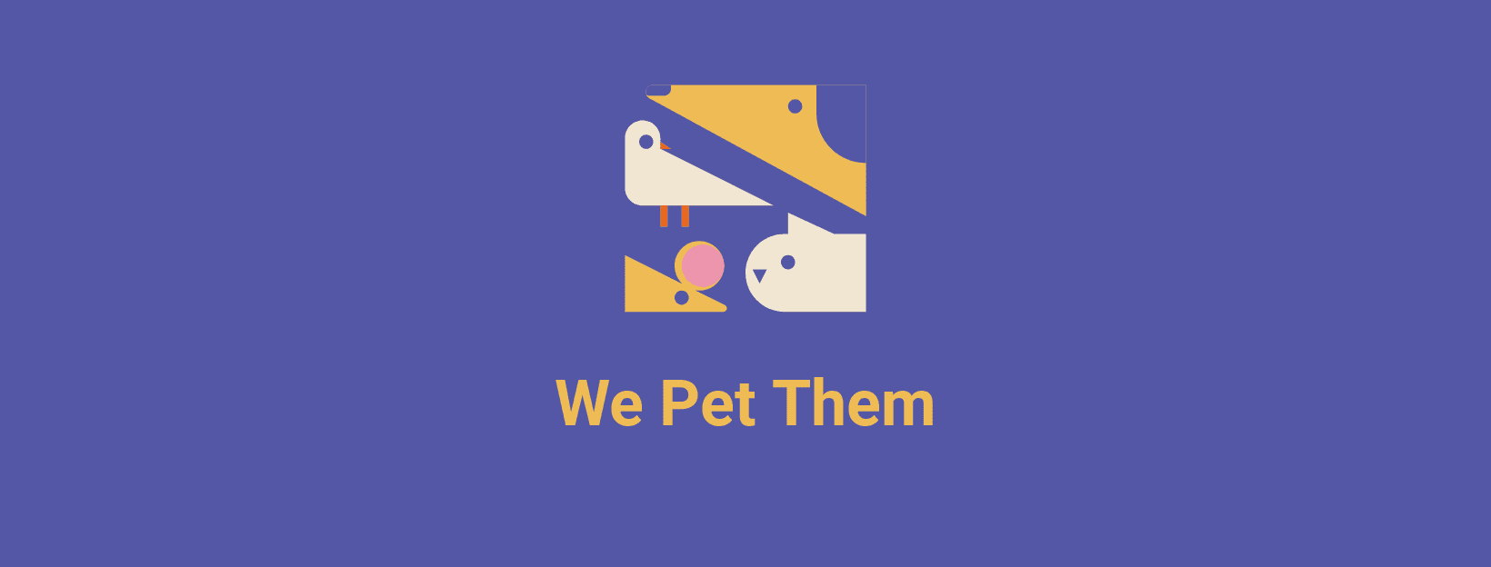 We Pet Them