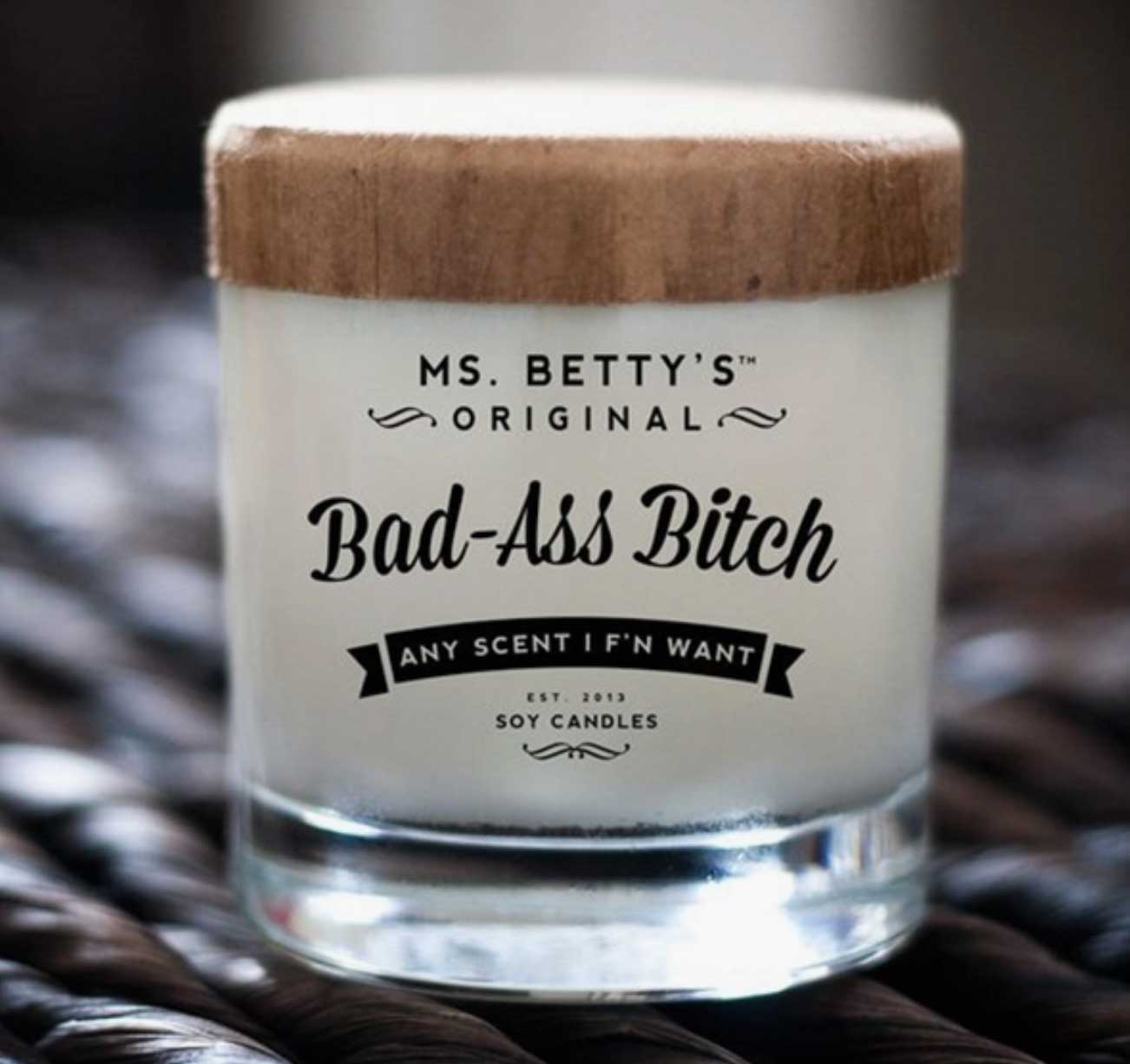 Ms. Betty's Original Soy Candles, Bad Ass Bitch - Any Scent I F'N Want