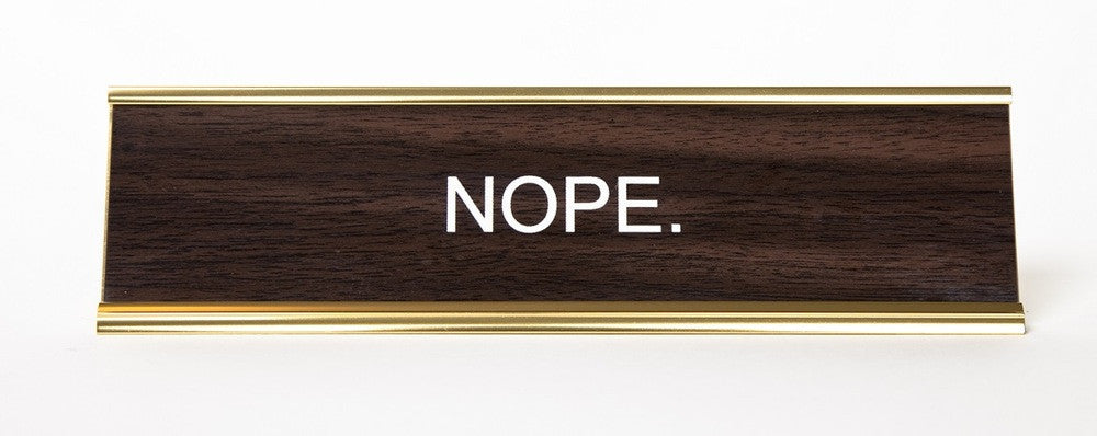Nope Nameplate. Engraved Executive Office Desk Plate