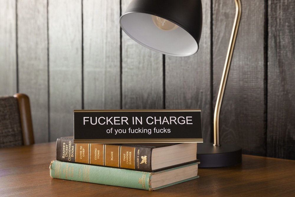 Fucker in Charge of you Fucking Fucks, Office Desk Nameplate