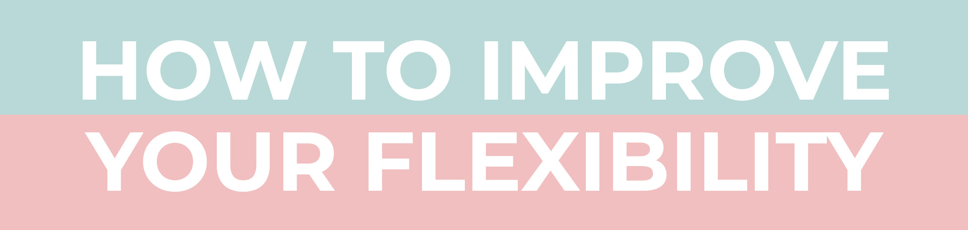 How To Improve Flexibility