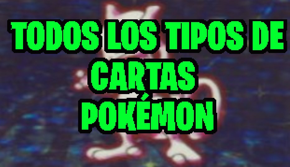 Pokémon TCG: Diferentes Tipos de Cartas