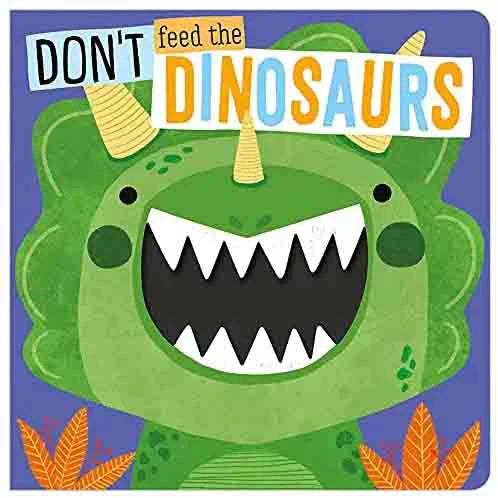 Don't feed the dinosaur