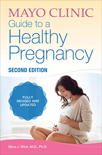 Mayo Clinic Guide to a Healthy Pregnancy