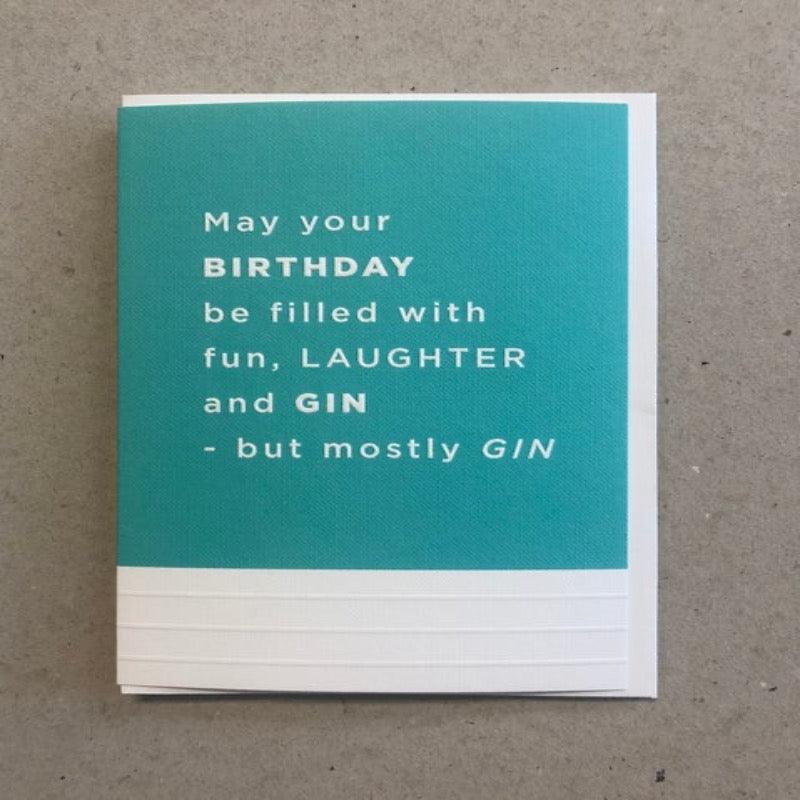 Kaart May Your Birthday Be Filled With Fun, Laughter and Gin - But Mostly Gin