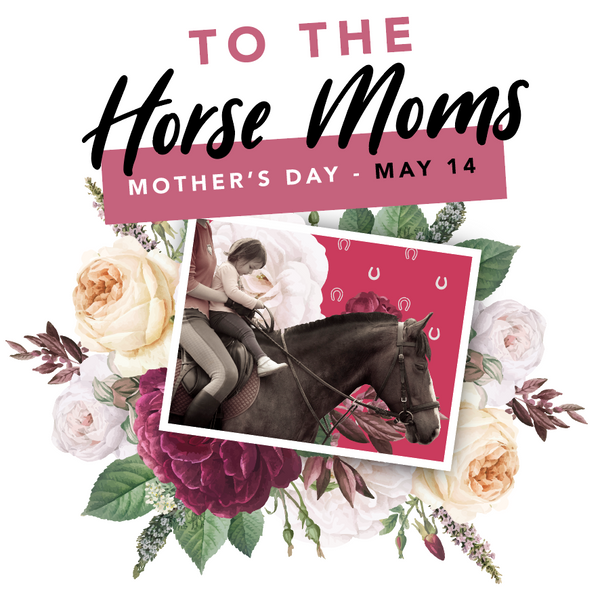 To the horse moms on mother's day. An ode to the barn moms.