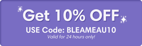 Get 10% OFF | Code: BLEAMEAU10