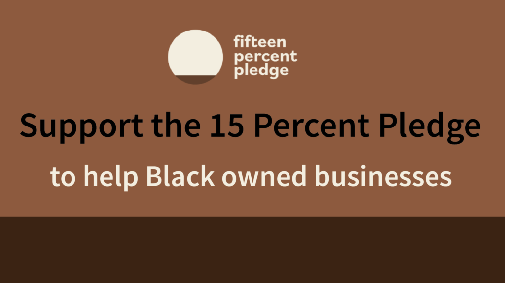 Support the 15 percent pledge to help black owned businesses