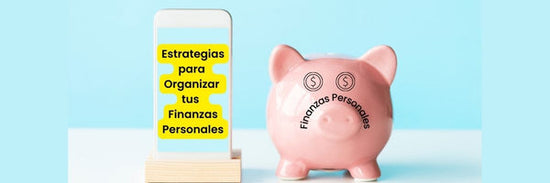 estrategias-para-organizar-tus-finanzas-personales